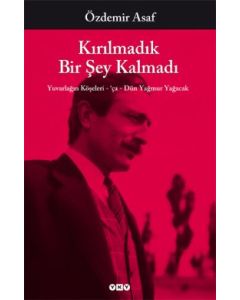 Kirilmadik Bir Sey Kalmadi