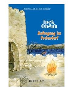 Aufregung Im Feriendorf Ipek Ongun'un Kamp Arkadasları Romanının Almanca Çevirisi 