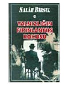 Yalnizligin Firinlanmis Kokusudur