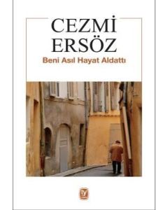 Beni Asil Hayat Aldatti