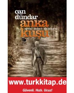 Anka Kuşu  Erdal İnönü Anlatıyor