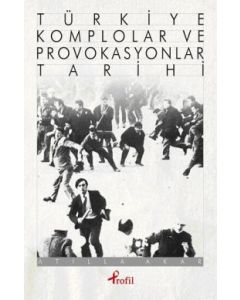Türkiye Komplolar ve Provokasyonlar Tarihi