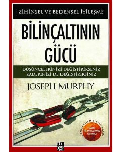 Bilinçaltının Gücü - Zihinsel ve Bedensel İyileşme