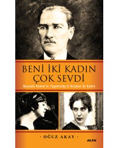 Beni Iki Kadin Cok Sevdi