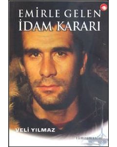 Emirle Gelen Idam Karari Veli Yilmaz
