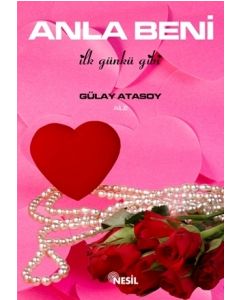 Anla Beni Ilk Günkü Gibi