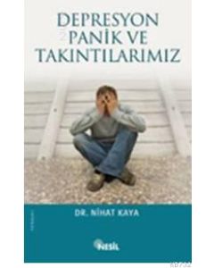 Depresyon, Panik ve Takintilarimiz