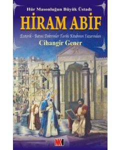 Hiram Abif Hür Masonluğun Büyük Üstadı