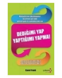 Dediğimi Yap Yaptığımı Yapma!