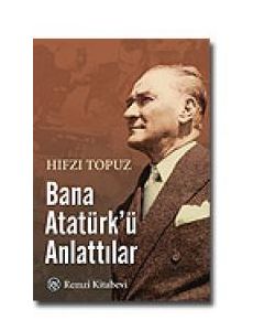 Bana Atatürk’ü Anlattılar