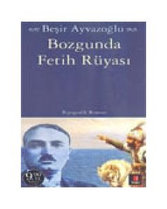 Bozgunda Fetih Rüyasi  (Özel Baski)