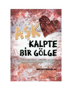 Aşk Kalpte Bir Gölge (Özel Baski)
