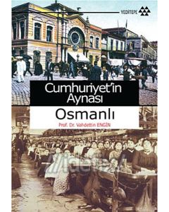 Cumhuriyet'in Aynası Osmanlı
