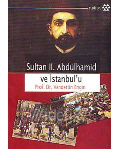 Sultan 2. Abdülhamid ve Istanbul'u