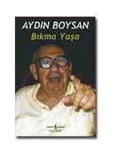 Bıkma Yaşa