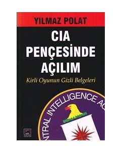 CIA Pençesinde Açılım: Kirli Oyunun Gizli Belgeleri