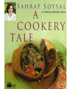 A Cookery Tale A Turkish Cookery Book (Ingilizce Türk Mutfagi)