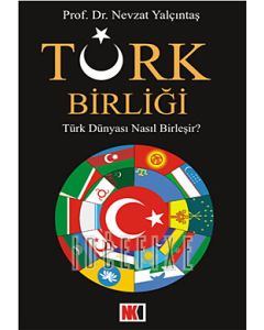 Türk Birliği   Türk Dünyası Nasıl Birleşir?
