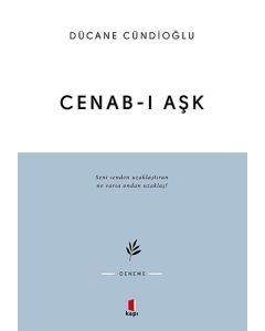 Cenab-ı Aşk - Seni Senden Uzaklaştıran Ne Varsa Ondan Uzaklaş!