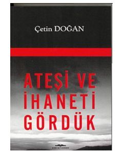 Ateşi ve İhaneti Gördük