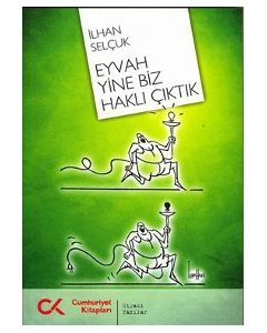 Eyvah Yine Biz Haklı Çıktık