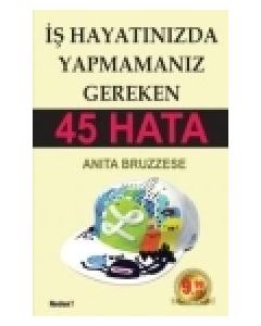 İş Hayatınızda Yapmamanız Gereken 45 Hata  (Özel Baski)