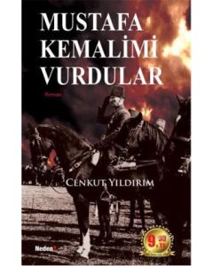 Mustafa Kemalimi Vurdular  (Özel Baski)