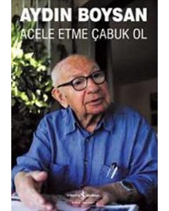 Acele Etme Çabuk Ol