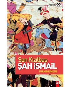 Son Kızılbaş  Şah İsmail