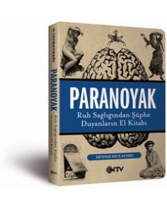 Paranoyak: Ruh Sağlığından Şüphe Duyanların El Kitabı 