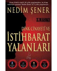 Dink Cinayeti ve Istihbarat Yalanları