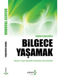 Bilgece Yaşamak  (Özel Baski)