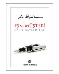 Eş ve Müşteri Nasıl Kaybedilir?