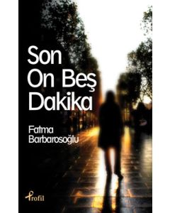 Son On Beş Dakika