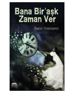 Bana Bir Aşk Zaman Ver