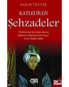 Katledilen Şehzadeler (Özel Baski)