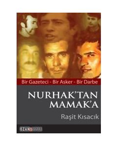 Nurhak'tan Mamak'a Bir Gazeteci - Bir Asker - Bir Darbe