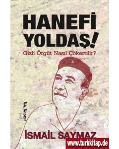 Hanefi Yoldaş  Gizli Örgüt Nasıl Çökertilir