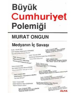 Büyük Cumhuriyet Polemiği  Medyanın İç Savaşı