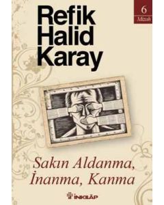 Sakın Aldanma, İnanma, Kanma