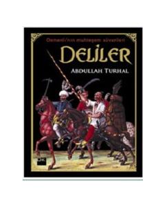 Deliler: Osmanlı'nın Muhteşem Süvarileri