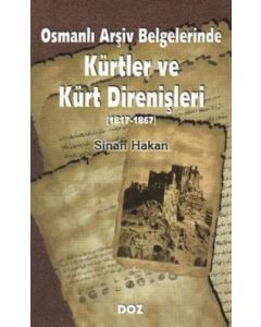Osmanlı Arşiv Belgelerinde  Kürtler ve Kürt Direnişleri
