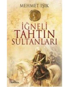 İğneli Tahtın Sultanları