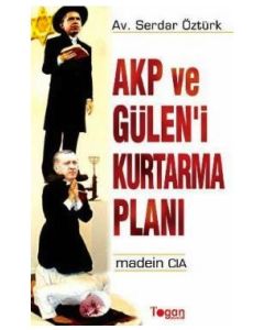 AKP Ve Gülen'i Kurtarma Planı