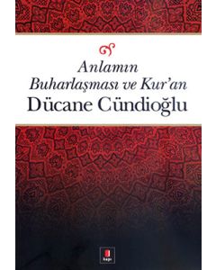 Anlamın Buharlaşması ve Kur’an
