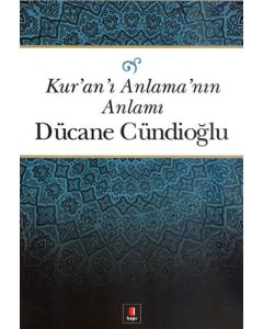 Kur'an-ı Anlama'nın Anlamı