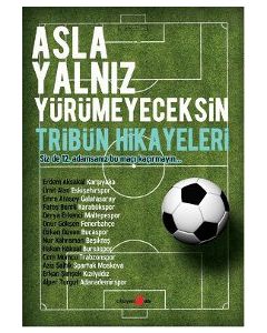 Asla Yalnız Yürümeyeceksin