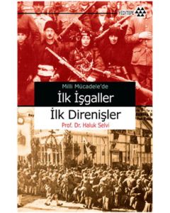  İlk İşgaller İlk Direnişler