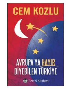 Avrupa’ya Hayır Diyebilen Türkiye