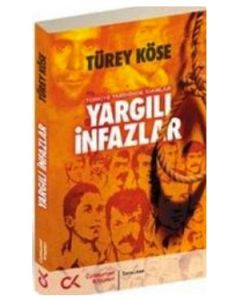 Yargılı İnfazlar  Türkiye Tarihinde İdamlar